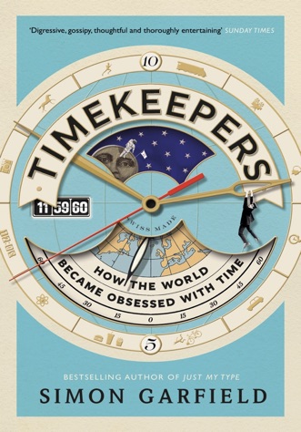 Cover of Timekeepers: How the World Became Obsessed with Time - by Simon Garfield